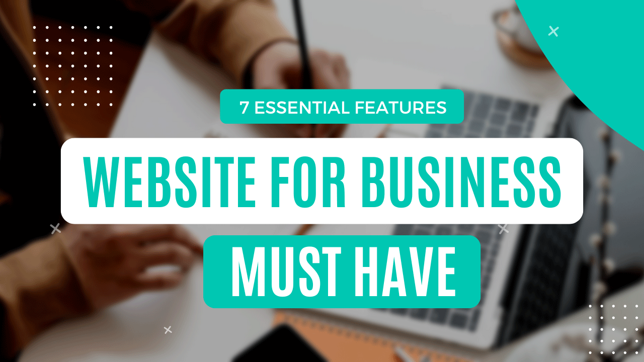 7 Essential Features A Website for Business Must Have in 2025 1 Website for business features